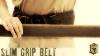 High Speed Gear Slim Grip Belt