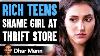 Rich Teens Shame Girl At Thrift Store They Live To Regret It Dhar Mann