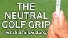 The Neutral Golf Grip Left And Right Hand Positions